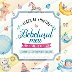 Album de amintiri. Bebelusul meu. Primul sau an de viata de Colectiv Susaeta