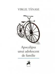 Apocalipsa unui adolescent de familie de Virgil Tanase