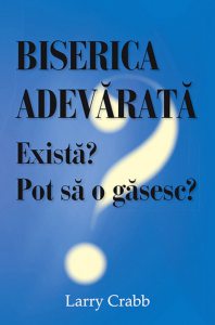 Biserica adevarata. Exista? Pot sa o gasesc?