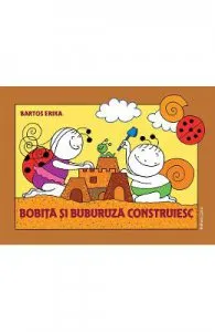 Bobita si Buburuza construiesc de Bartos Erika