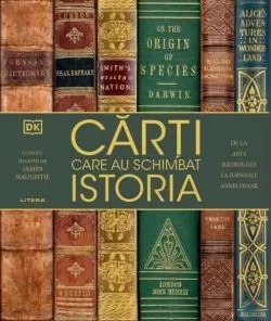 Cărți care au schimbat istoria de Dorling Kindersley (DK)