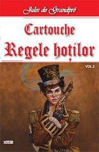 Cartouche, regele hotilor. Volumul II