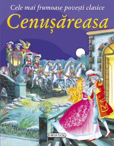 Cele mai frumoase povesti clasice - Cenusareasa