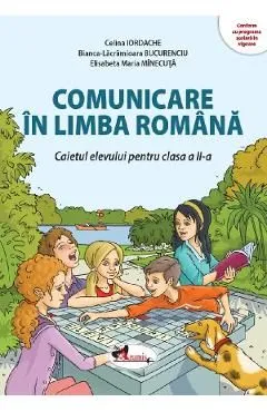 Comunicare in limba romana - Clasa 2 - Caietul elevului de Bianca-lacramioara Bucurenciu