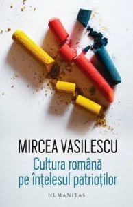 Cultura romana pe intelesul patriotilor de Mircea Vasilescu