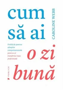 Cum sa ai o zi buna de Caroline Web