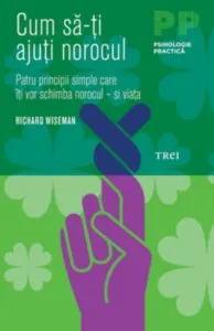 Cum sa-ti ajuti norocul de Richard Wiseman