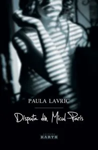 Disputa din Micul Paris de Paula Lavric