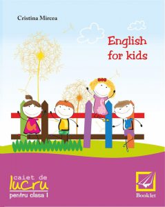 English for kids - caiet de lucru pentru clasa I