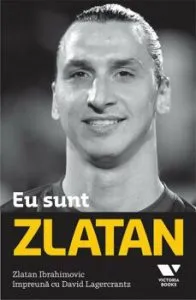 Eu sunt Zlatan de David Legercrantz