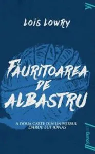 Fauritoarea de albastru de Lois Lowry