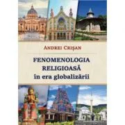 Fenomenologia religioasa in era globalizarii de Andrei Crisan