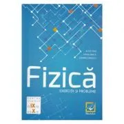 Fizica. Clasele 9-10. Exercitii si probleme de Maria Dinica