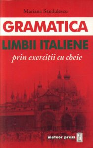 Gramatica limbii italiene prin exercitii cu cheie