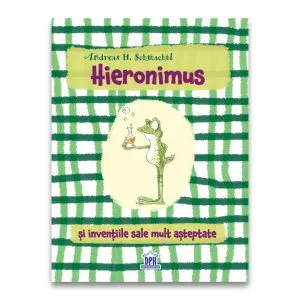 Hieronimus și invențiile sale mult așteptate de Andreas H. Schmachtl
