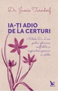 Ia-ti adio de la certuri de Dr. Jamie Turndorf