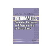 Informatics. Computer hardware and programming in Visual Basic