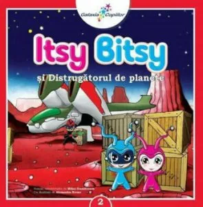 Itsy Bitsy si Distrugatorul de planete de Mihai Dumitrescu