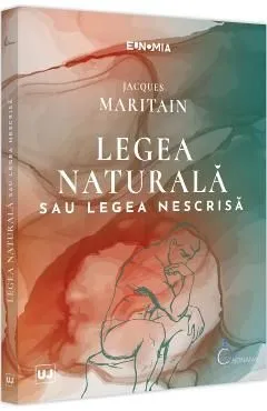 Legea naturala sau legea nescrisa de Jacques Maritain