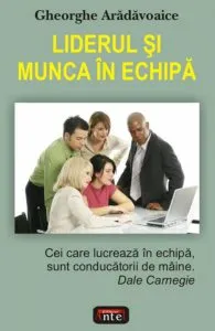 Liderul si munca in echipa de Gheorghe Aradavoaice