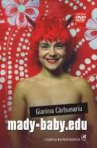 mady-baby.edu (contine DVD) de Gianina Carbunariu