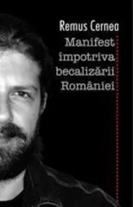 Manifest impotriva becalizarii Romaniei de Remus Cernea