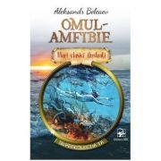 Mari clasici ilustrati. Omul-amfibie