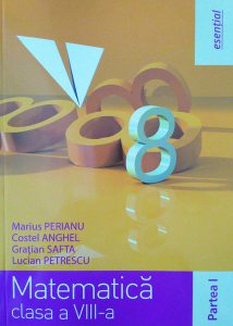 Matematică clasa a VIII-a. Partea I (esențial)