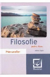 Memorator de filosofie pentru liceu Ed.2016 de Adrian Tiglea