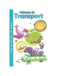 Mijloace de transport. Carte de activitati   48 stickere