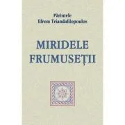 Miridele frumusetii de Efrem Triandafilopoulos