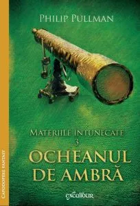 Ocheanul de ambra, Materiile intunecate, Vol. III de Philip Pullman