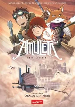 Orașul din nori. Amuleta (Vol. 3) de Kazu Kibuishi