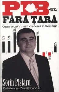 PIB-ul fara tara. Cum reconstruim increderea in Romania de Sorin Pislaru