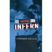 Si vom merge cu toti in infern de Fernando Vallejo