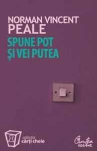 Spune "pot" si vei putea!