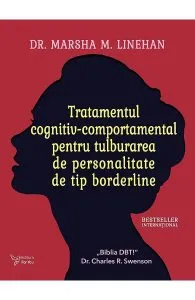 Tratamentul cognitiv-comportamental pentru tulburarea de personalitate de tip borderline de Marsha M. Linehan