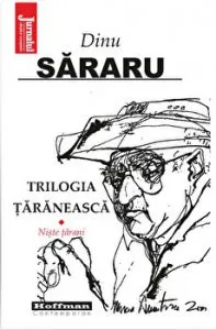 Trilogia taraneasca, Vol. 1, Niste tarani - Dinu Sararu de Dinu Sararu