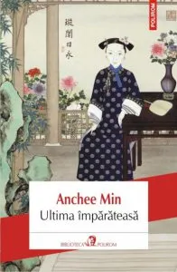 Ultima imparateasa. Editia 2013 de Anchee Min