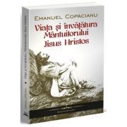 Viata si invatatura Mantuitorului Iisus Hristos