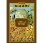 Volumul 52. Jules Verne. Indiile Negre de Jules Verne