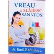 Vreau sa slabesc sanatos de Emil Radulescu