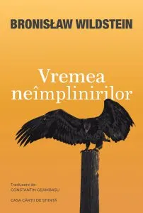 Vremea neimplinirilor de Bronisslaw Wildstein