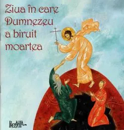 Ziua în care Dumnezeu a biruit moartea de Ciprian Voicila