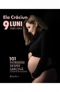 9 luni fara griji de Ela Craciun