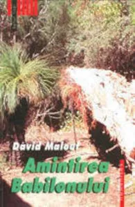 Amintirea Babilonului de David Malouf