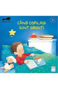 Când copilașii sunt obosiți. Primii pași
