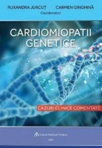 Cardiomiopatii genetice. Cazuri clinice comentate de Carmen Ginghina