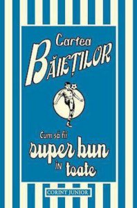 Cartea baietilor. Cum sa fii super bun in toate