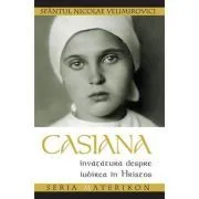 Casiana. Invatatura despre iubirea in Hristos - sf. Nicolae Velimirovici. Seria Materikon de sf. Nicolae Velimirovici